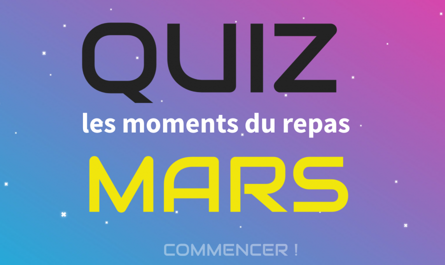 Quiz animé de « mars », les moments du repas