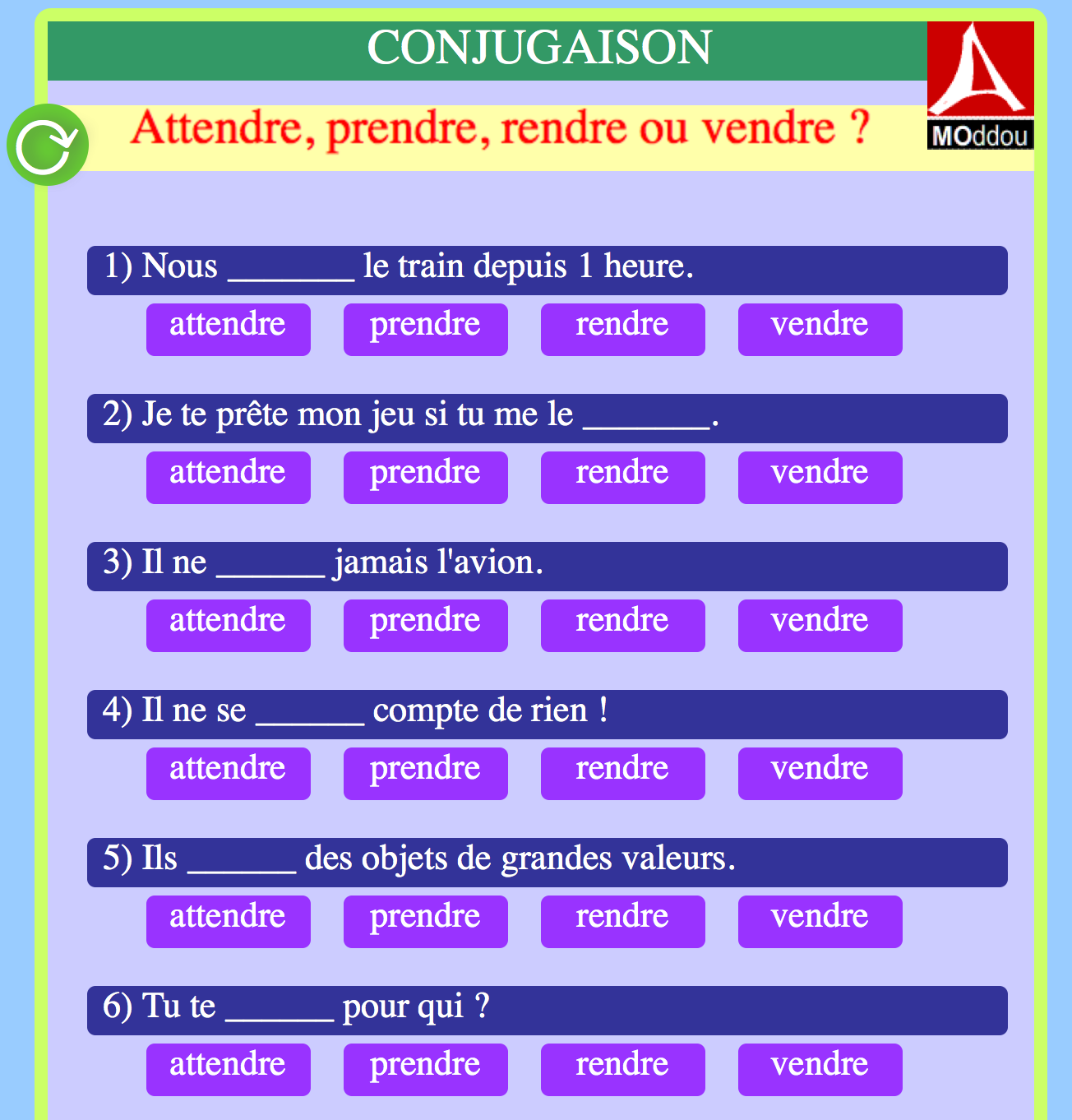 Choisissez le verbe qui convient et écoutez les phrases. Verbes du 3ème groupe au présent.