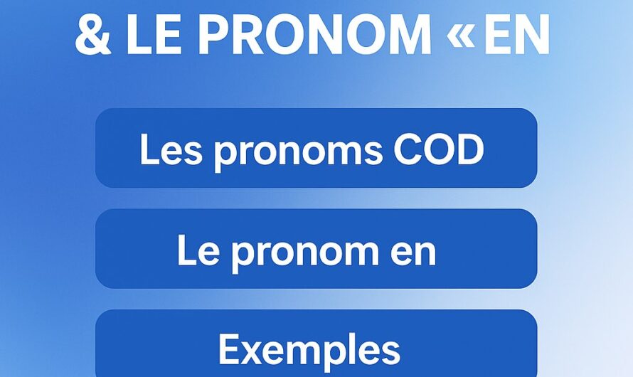 Les pronoms COD et le pronom EN